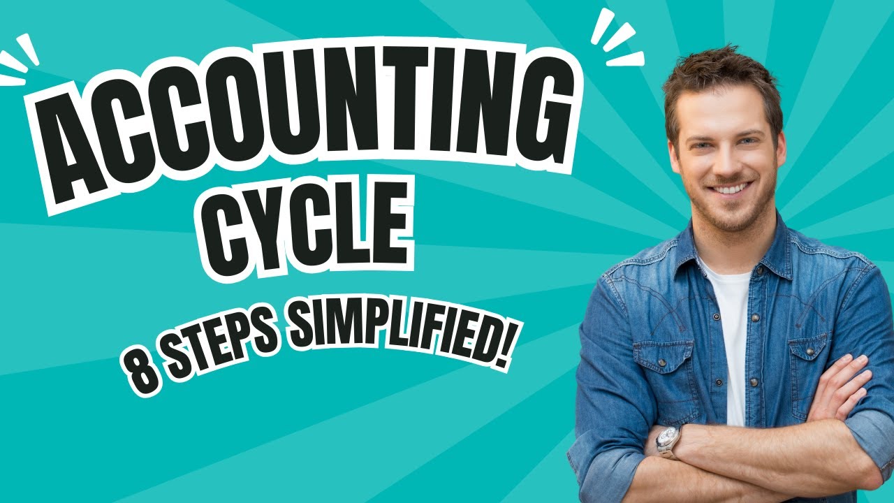 What is the Accounting Cycle? 8 Steps You Need to Know!