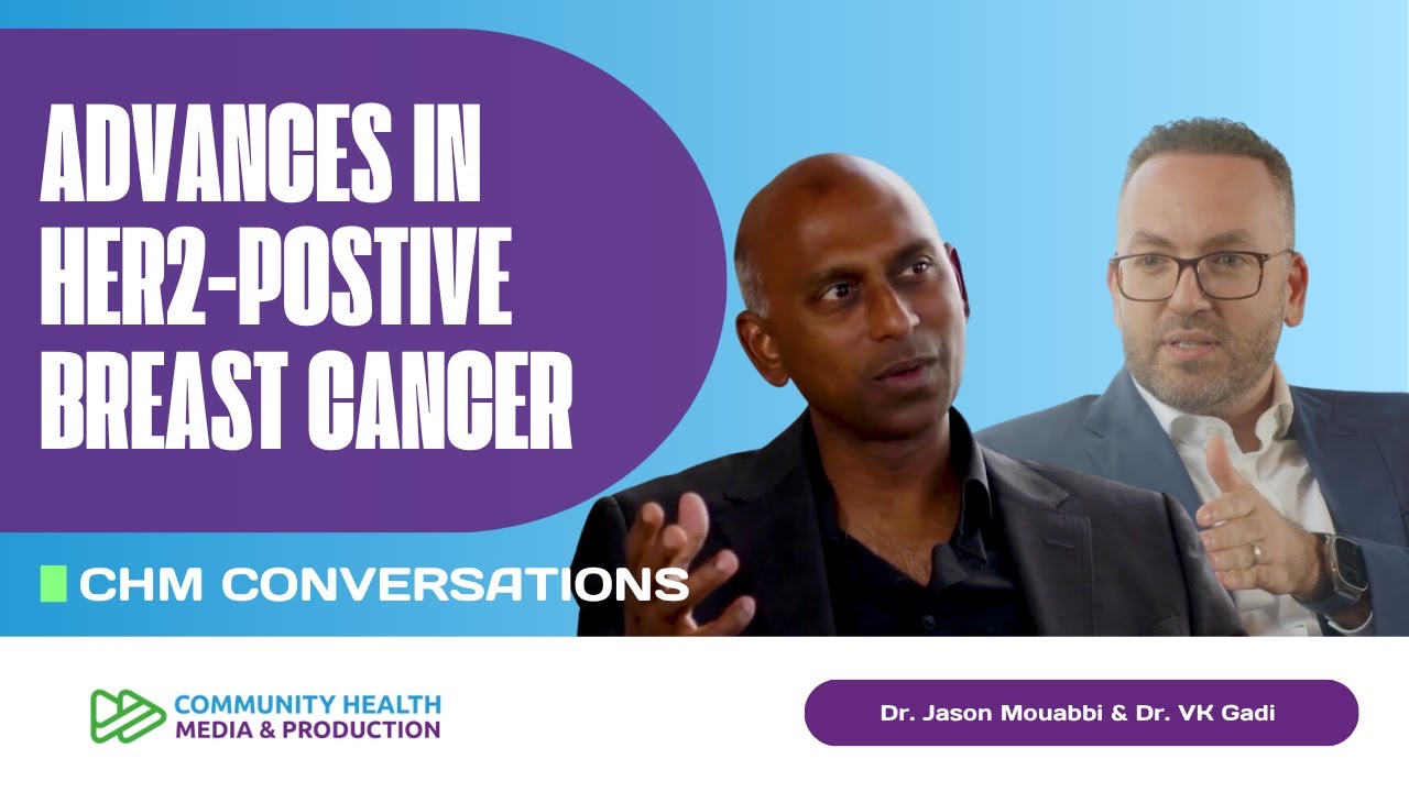 Dr. VK Gadi & Dr. Jason Mouabbi - HER2 Positive & HER2 Low Updates and Therapies