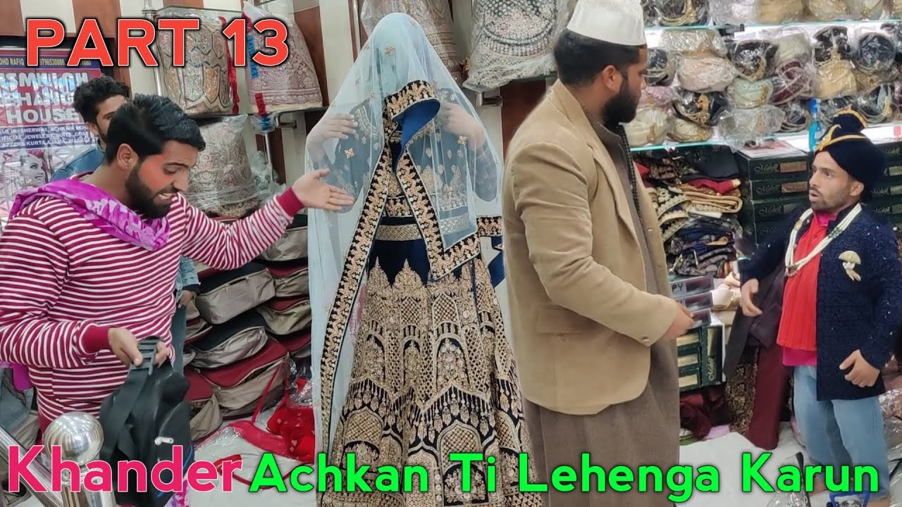 Khander ti Achkan ti Lehenga Karun | PART 13 | Kashmiri Drama