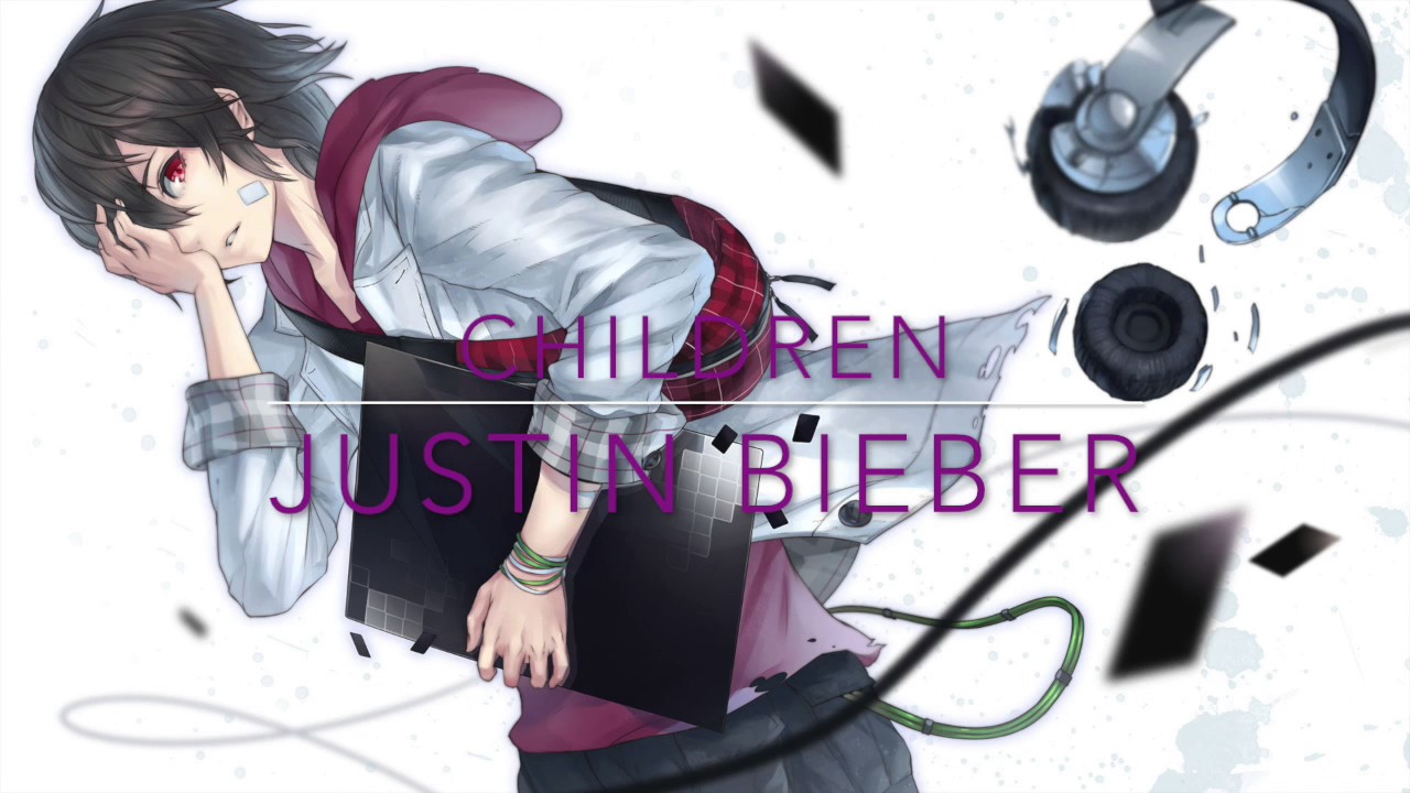Nightcore- Children [Justin Bieber]