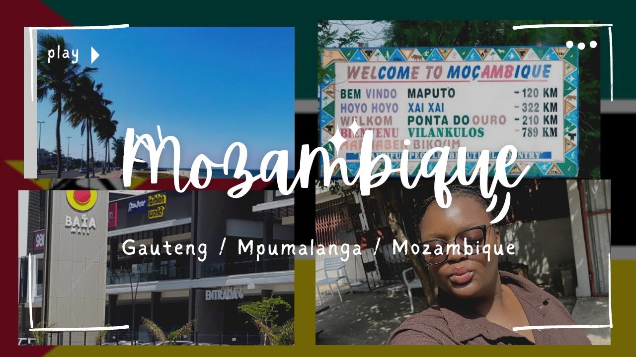 From Gauteng to Mpumalanga to Mozambique in 3 DAYSSS😩🇿🇦🇲🇿