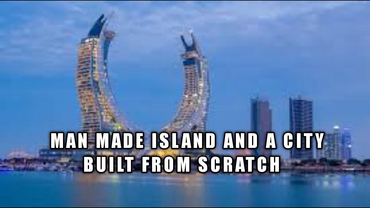 How the man made island and a city built from scratch ||Lusail city Qatar