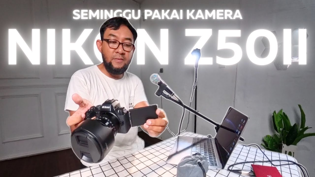 Pengalaman penggunaan Nikon Z50II selama seminggu