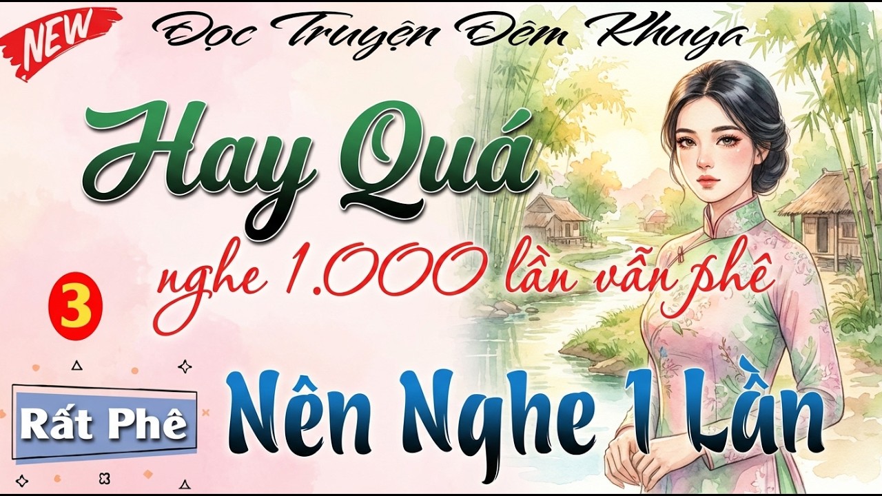 Cực Hay - Nghe đi nghe lại 1.000 lần vẫn phê ｜ Đọc truyện đêm khuya hay dễ ngủ #doctruyendemkhuya
