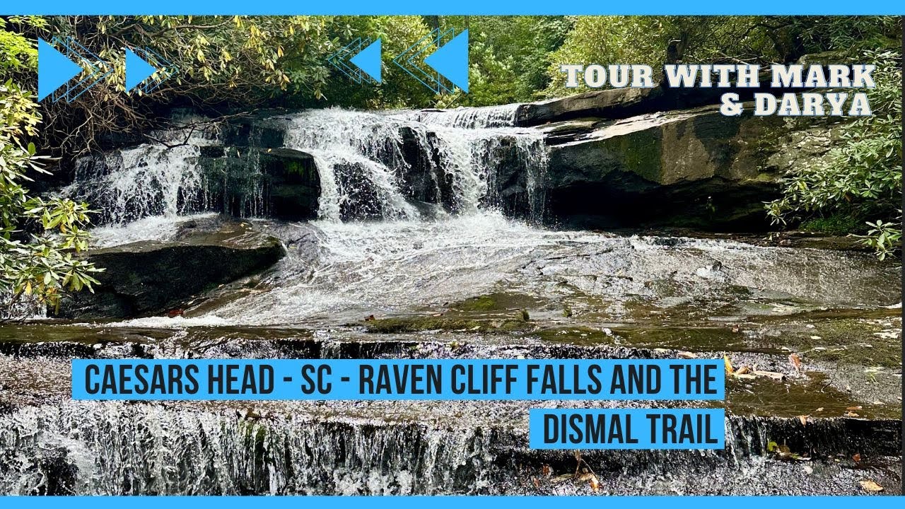 Raven Cliff Falls and Dismal Trail Loop At Caesars Head State Park