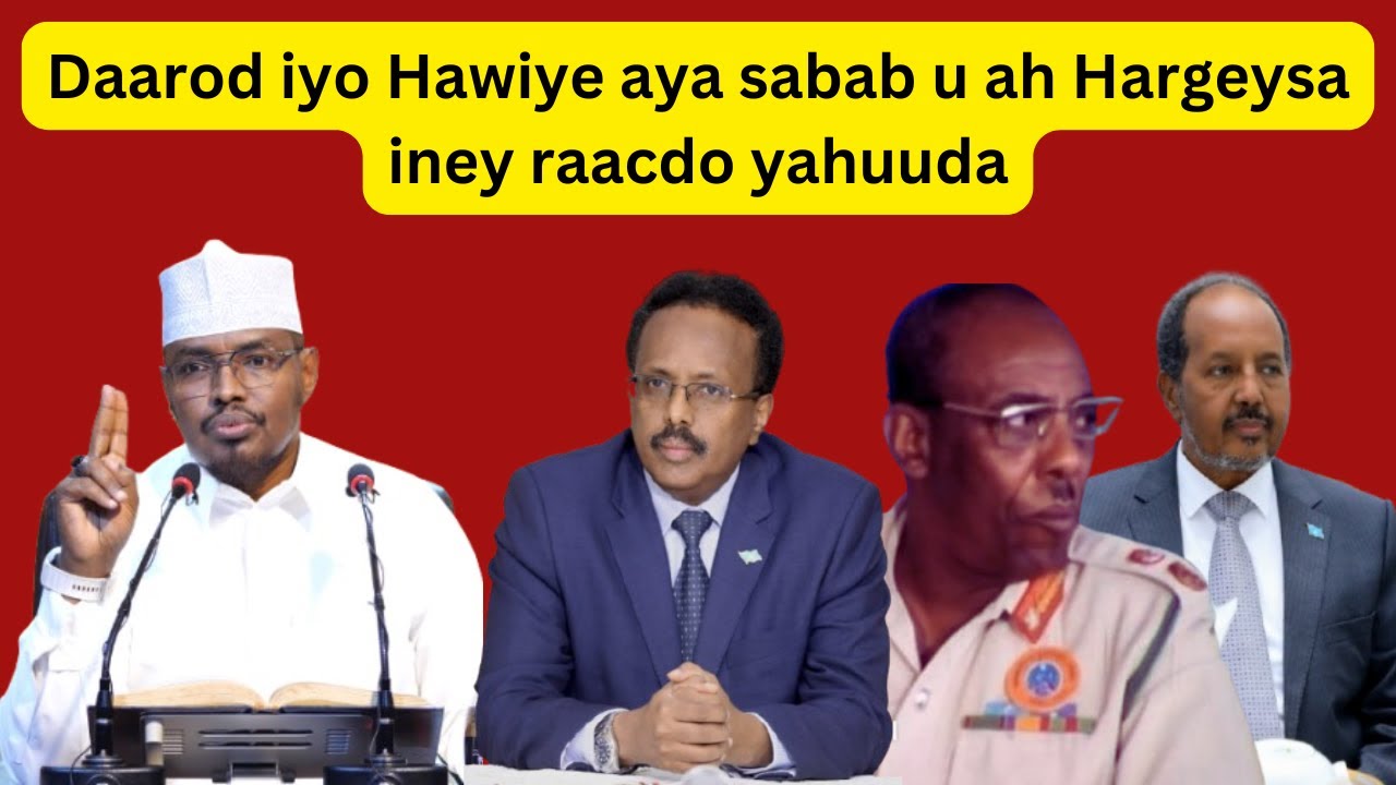 Daarod iyo Hawiye aya sabab u ah Hargeysa iney raacdo yahuuda Sh Xassaan Abu Salmaan