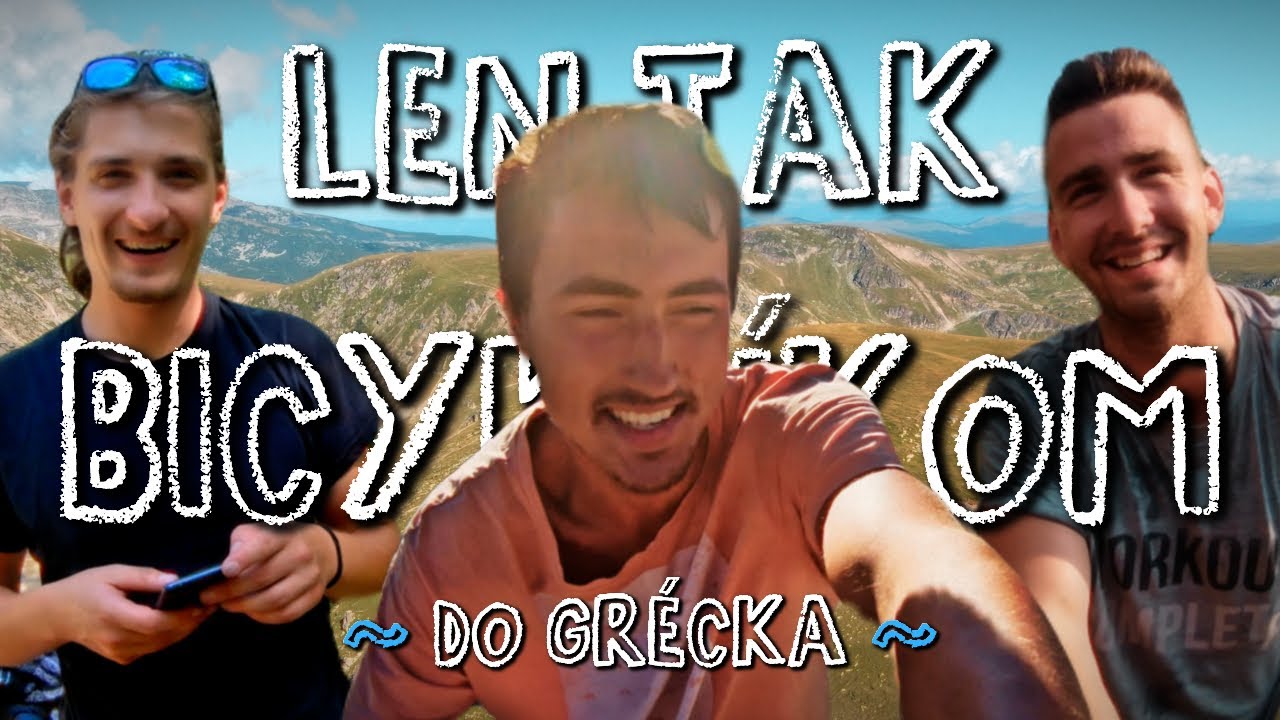 Len tak bicyklíkom do Grécka 🚲🇬🇷 film