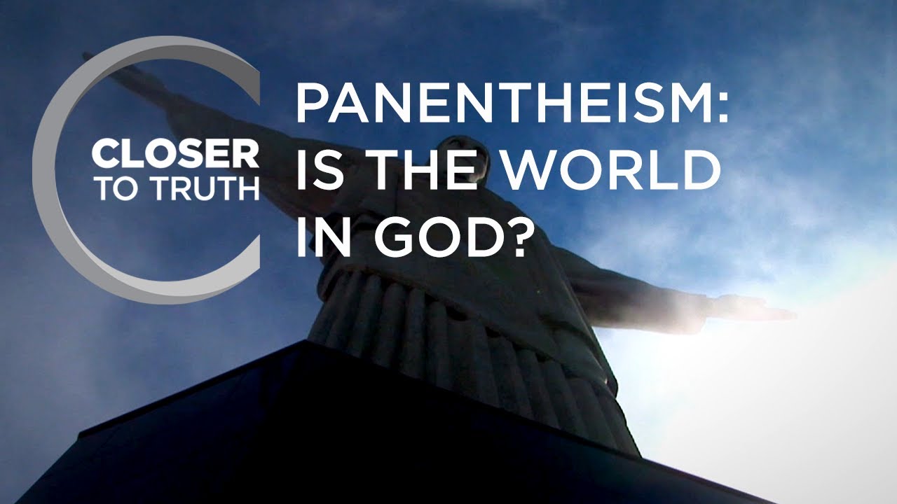 Panentheism: Is the World in God? | Episode 1211 | Closer To Truth