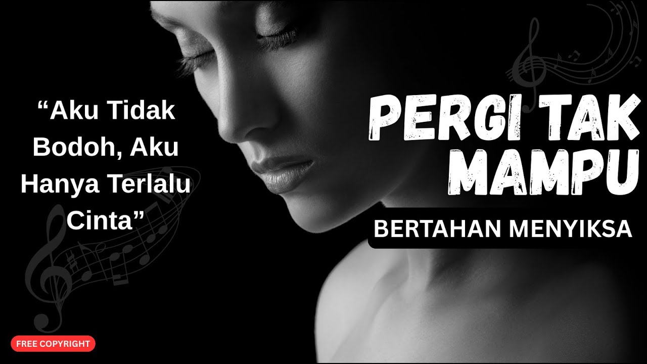 Pergi Tak Mampu, Bertahan Menyiksa – Lagu Pop Balada Patah Hati