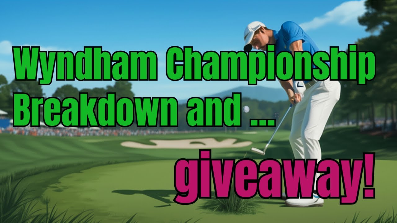 Wyndham Golf  Championship breakdown and more with tom gillis!!