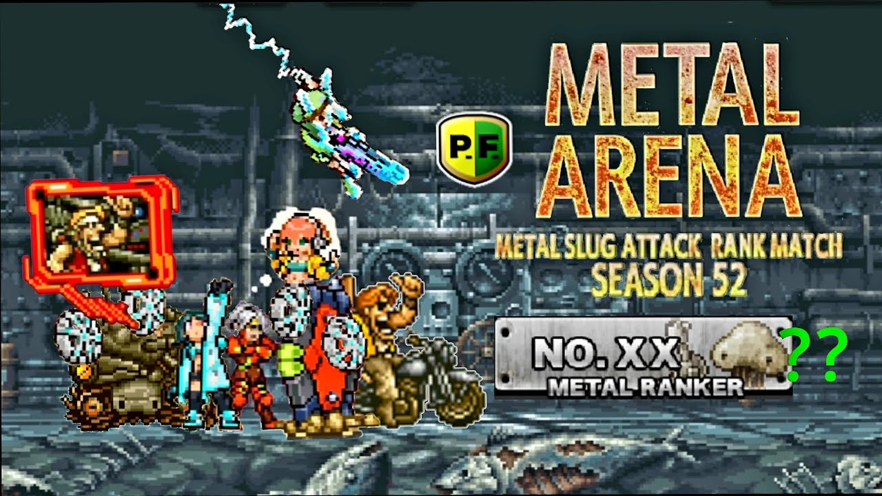 Metal Slug Attack Rank Match Season 52 #5 ~ TOP 100 P.F. DECK‼️