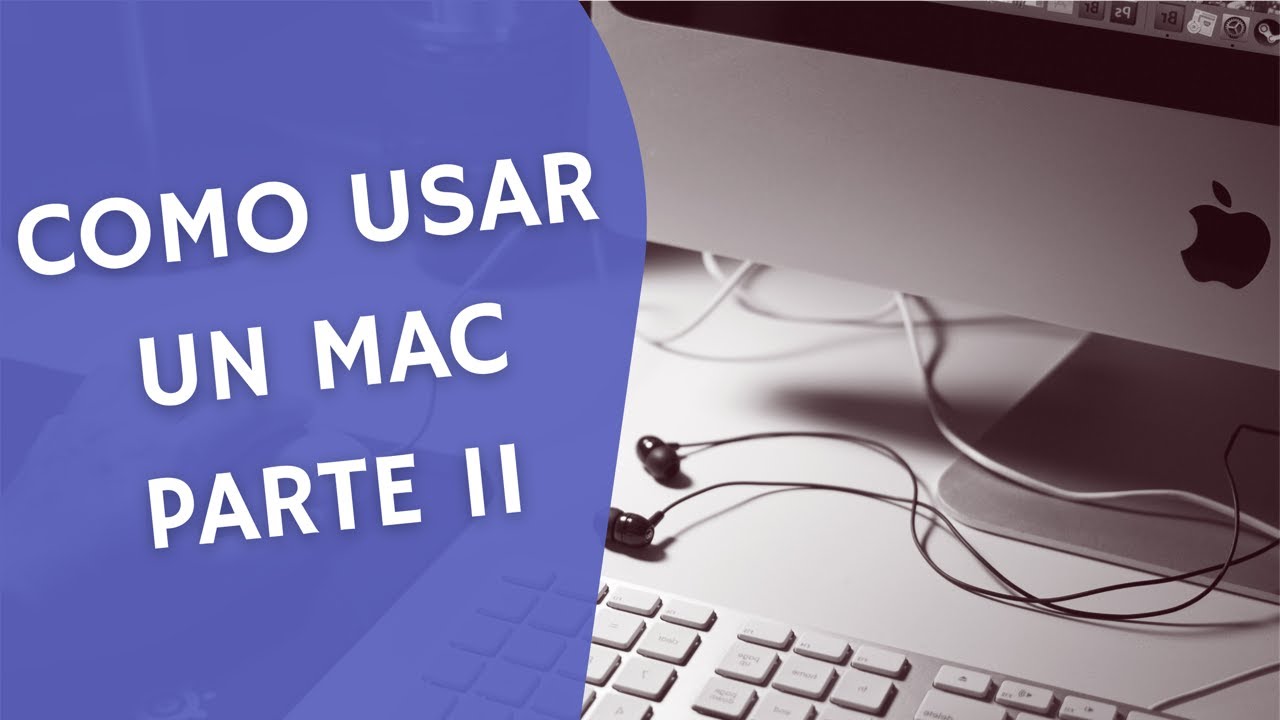 Como utilizar un MAC - Parte 2 [Tecno Zona]