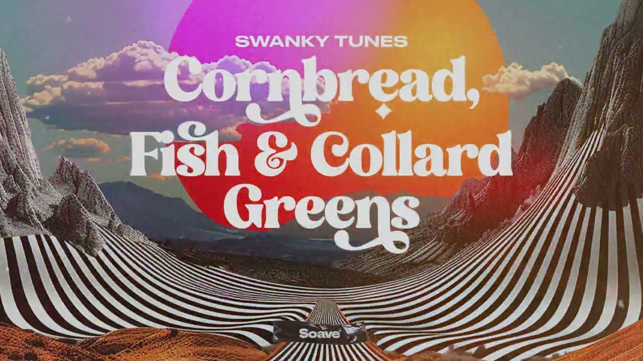 Swanky Tunes - Cornbread, Fish & Collard Greens
