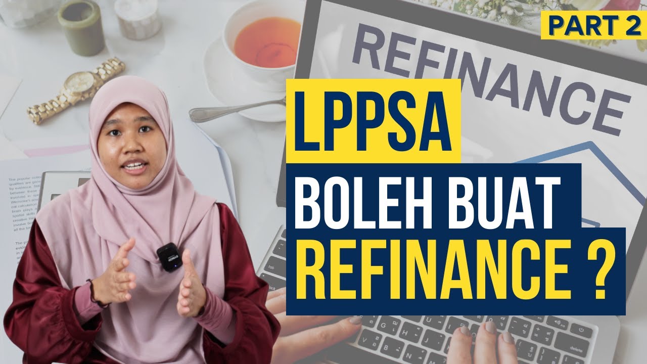 LPPSA BOLEH BUAT REFINANCE TAPI BERSYARAT?