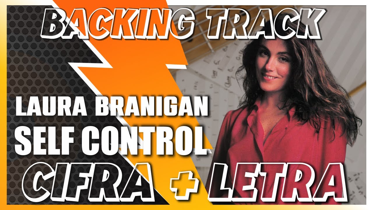 SELF CONTROL - Laura Branigan [CIFRA + LETRA] BACKING TRACK para tocar na GUITARRA