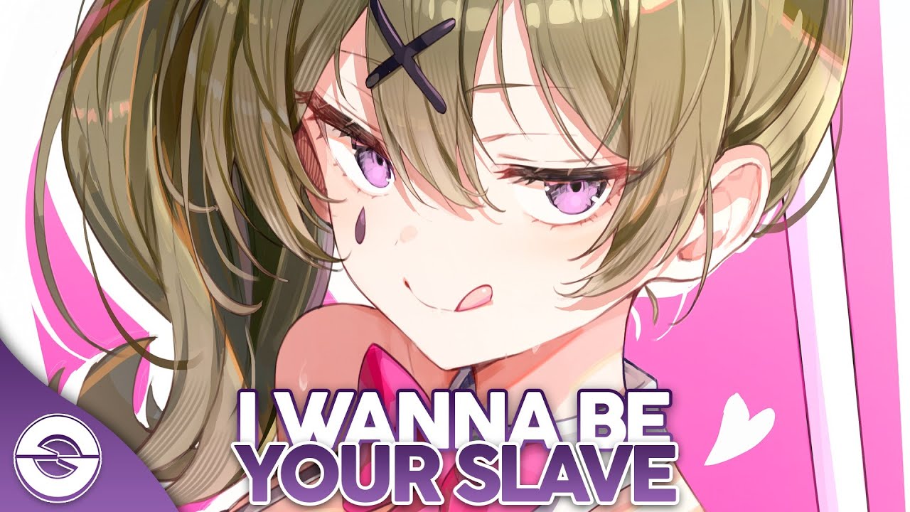 Nightcore - I Wanna Be Your Slave (Lyrics)