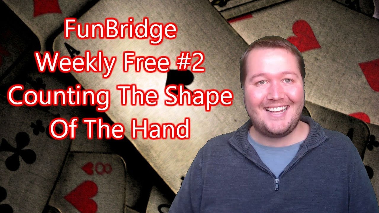 Counting The Shape Of The Hand - FunBridge Weekly Free #2 - Let's Play Bridge
