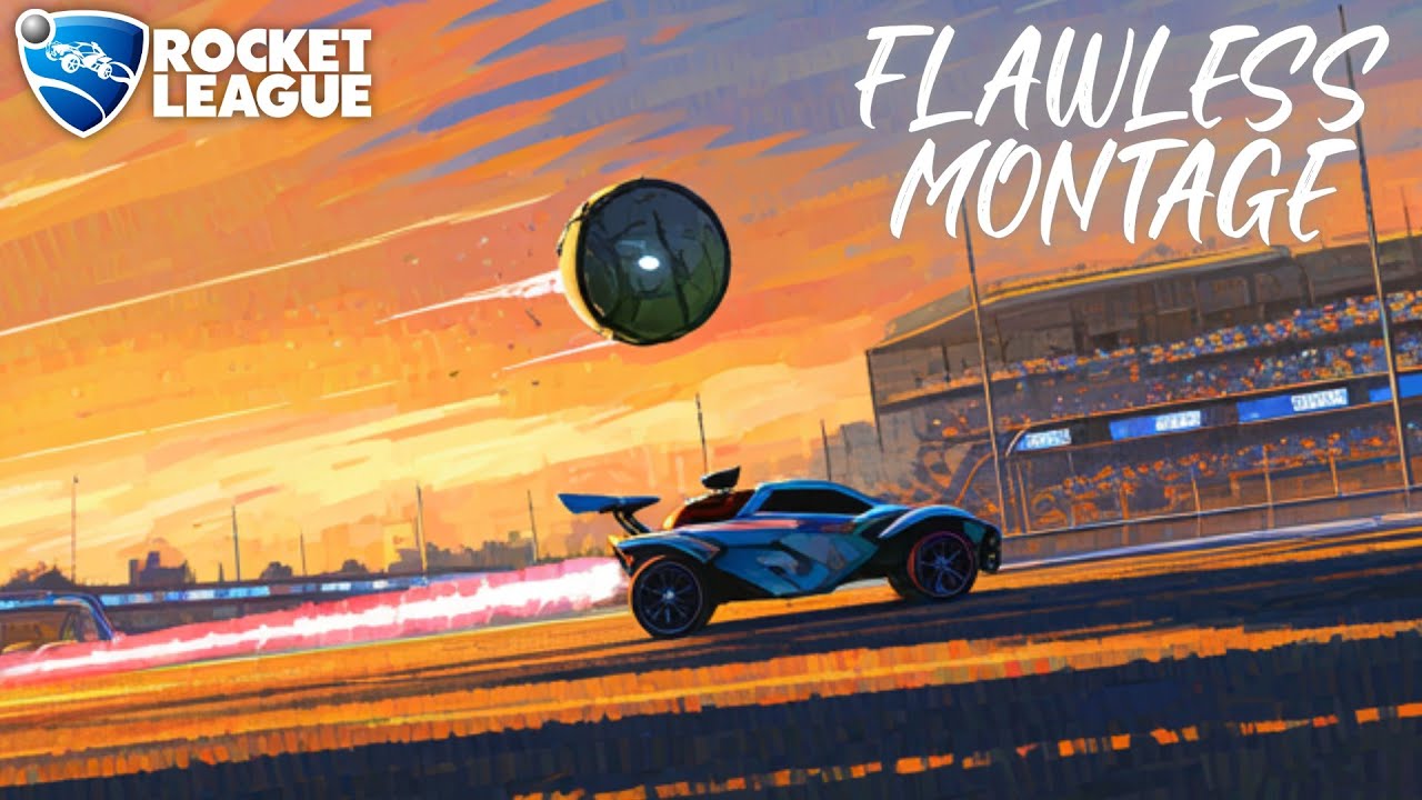 FLAWLESS MONTAGE - ROCKET LEAGUE