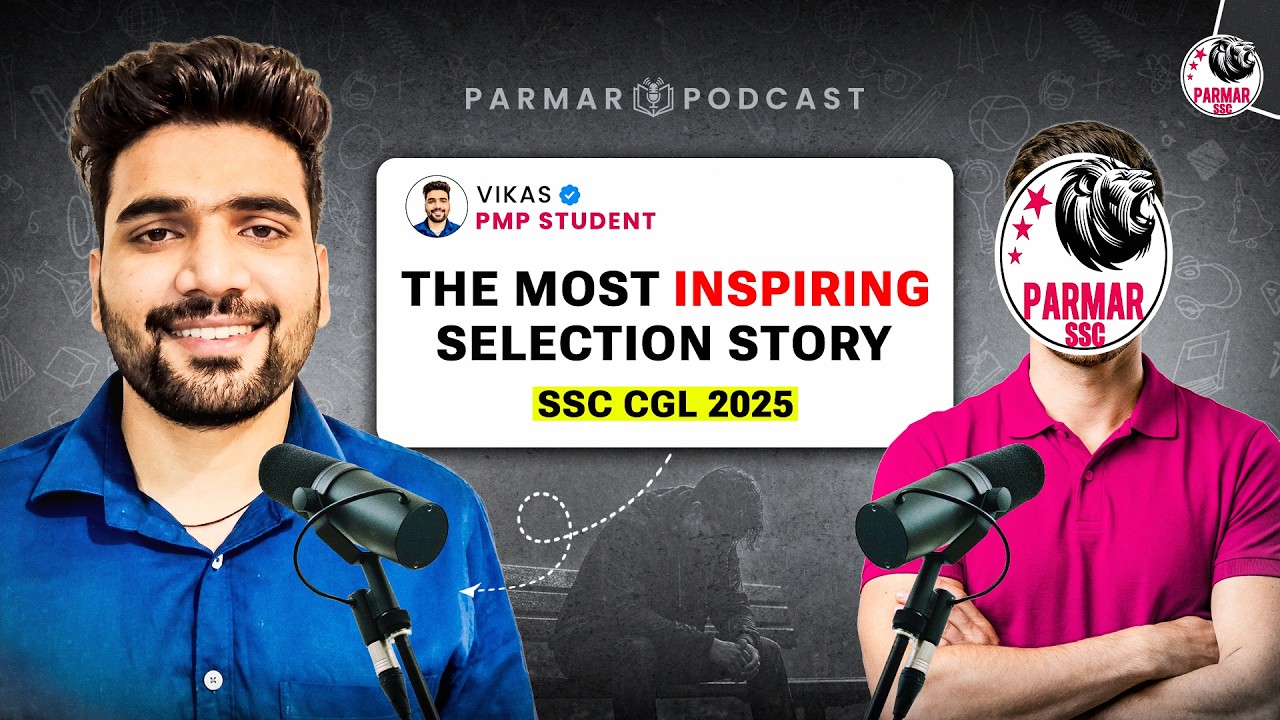 MOST INSPIRING SELECTION STORY OF SSC CGL 2025 | PARMAR PODCAST