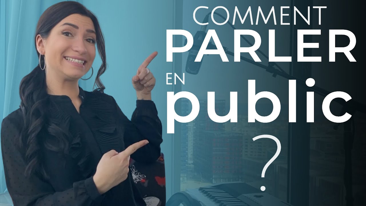 Comment PARLER en PUBLIC avec assurance et confiance !