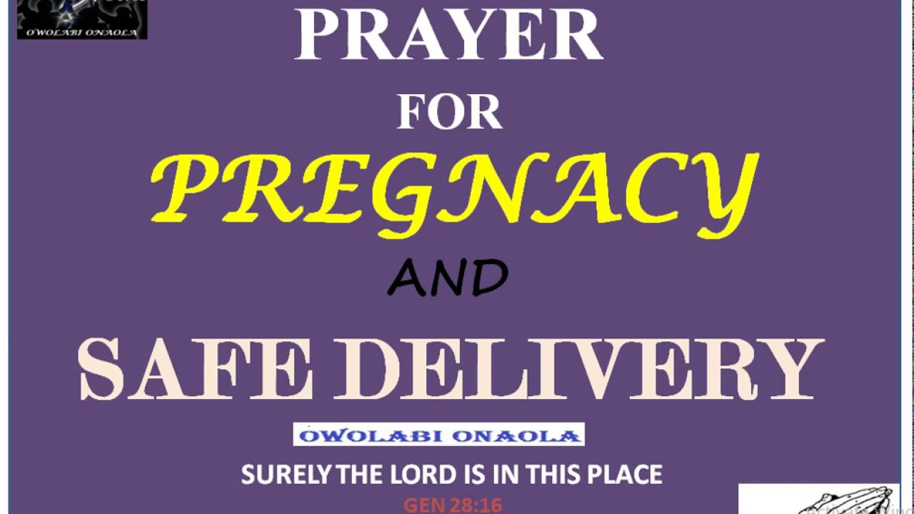 Prayer For Pregnancy and Safe Delivery - Owolabi Onaola