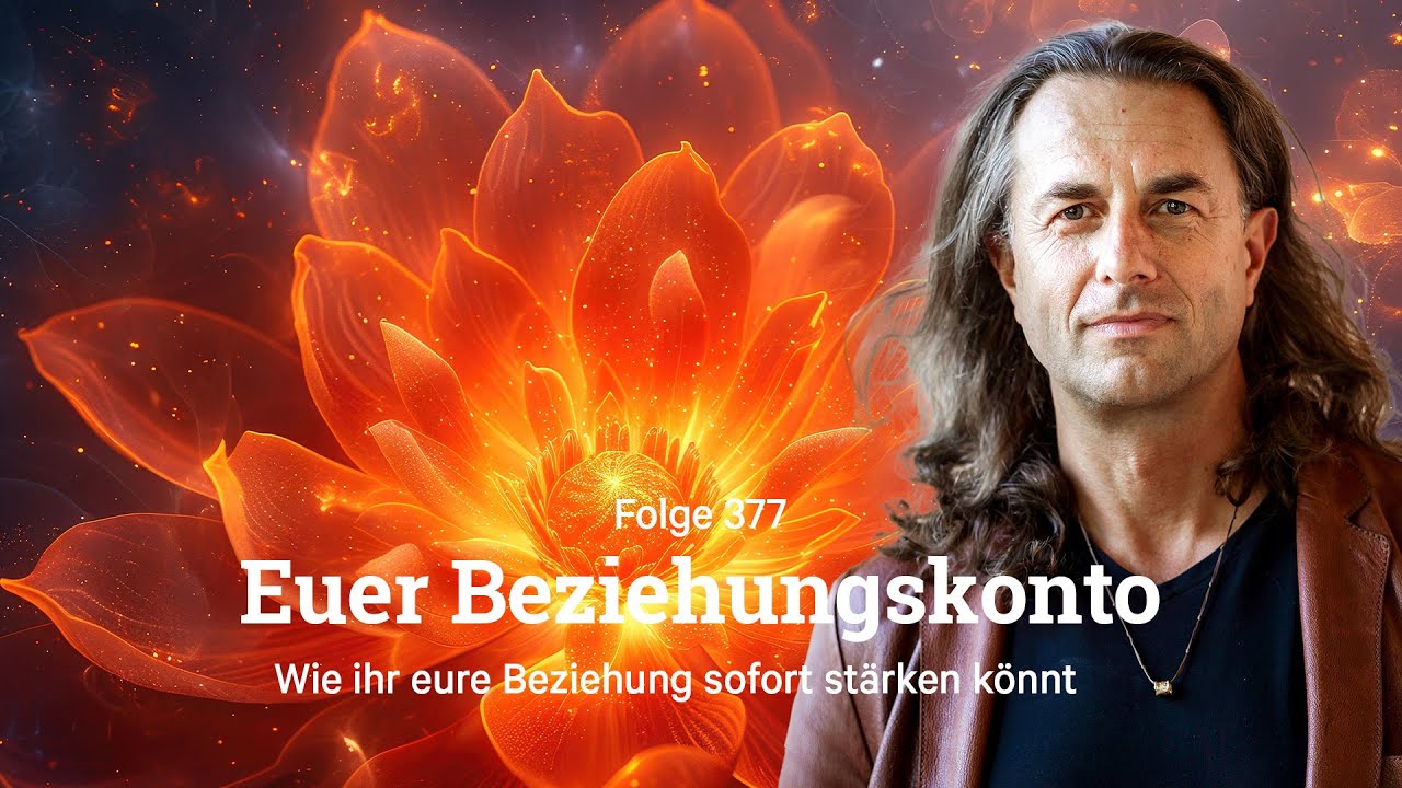 Euer Beziehungskonto | Wie ihr eure Beziehung sofort stärken könnt | Folge 377