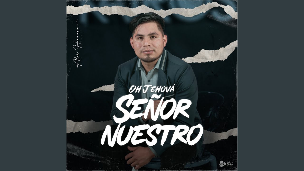Oh Jehová Señor Nuestro