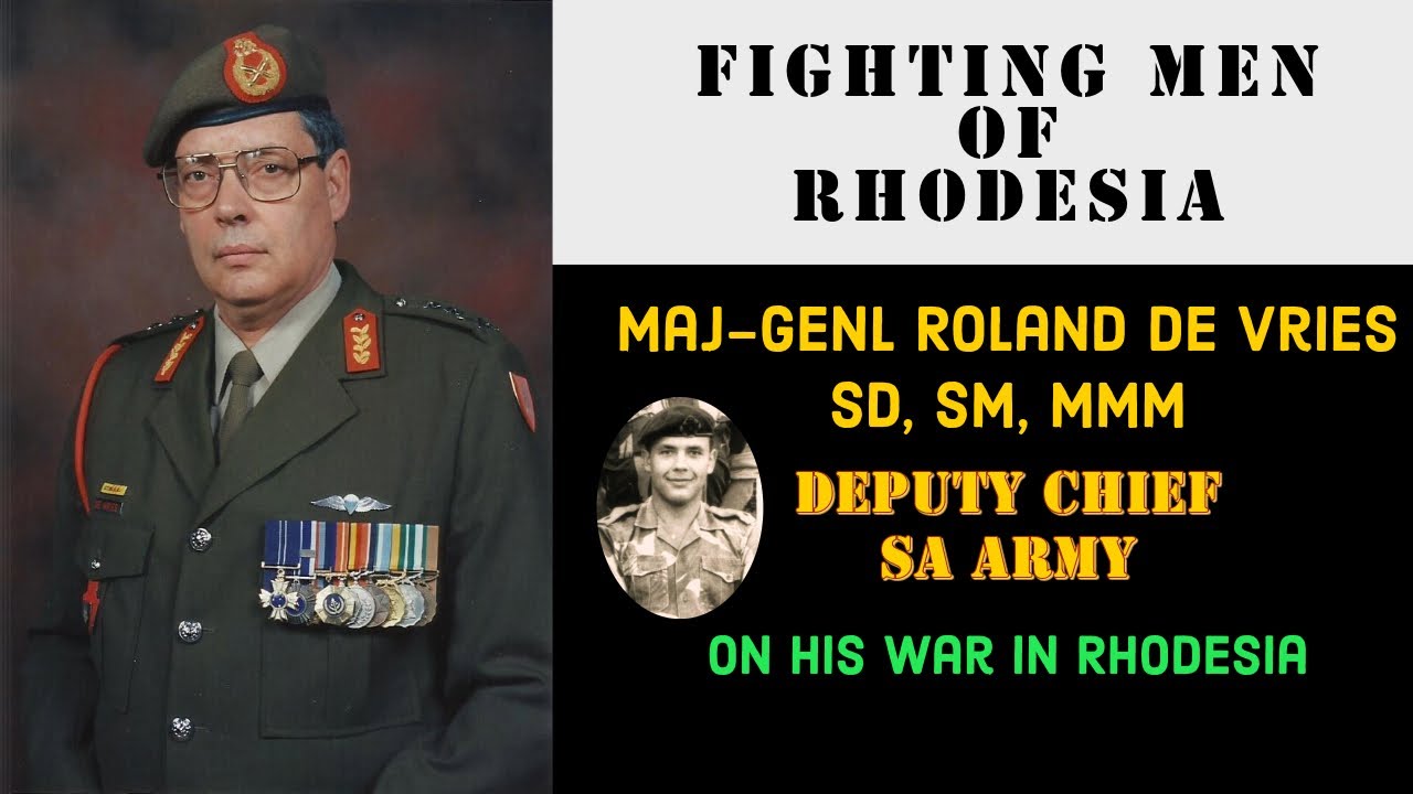 Fighting Men of Rhodesia ep275 | Maj-Genl Roland de Vries | Deputy Chief SA Army | His Rhodesian War