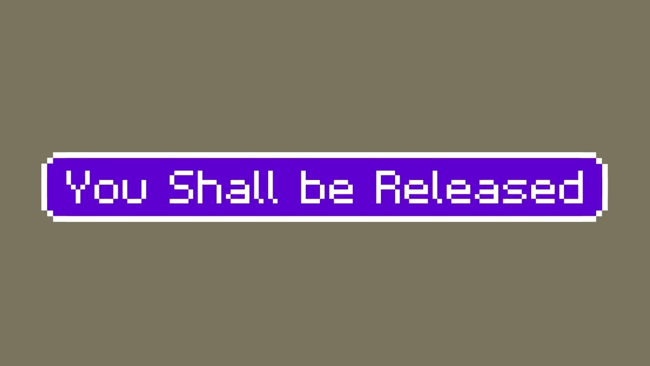 You Shall be Released