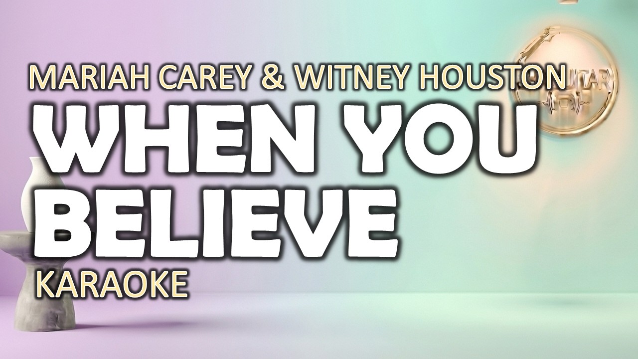 When You Believe - Mariah Carey dan Whitney Houston | Karaoke
