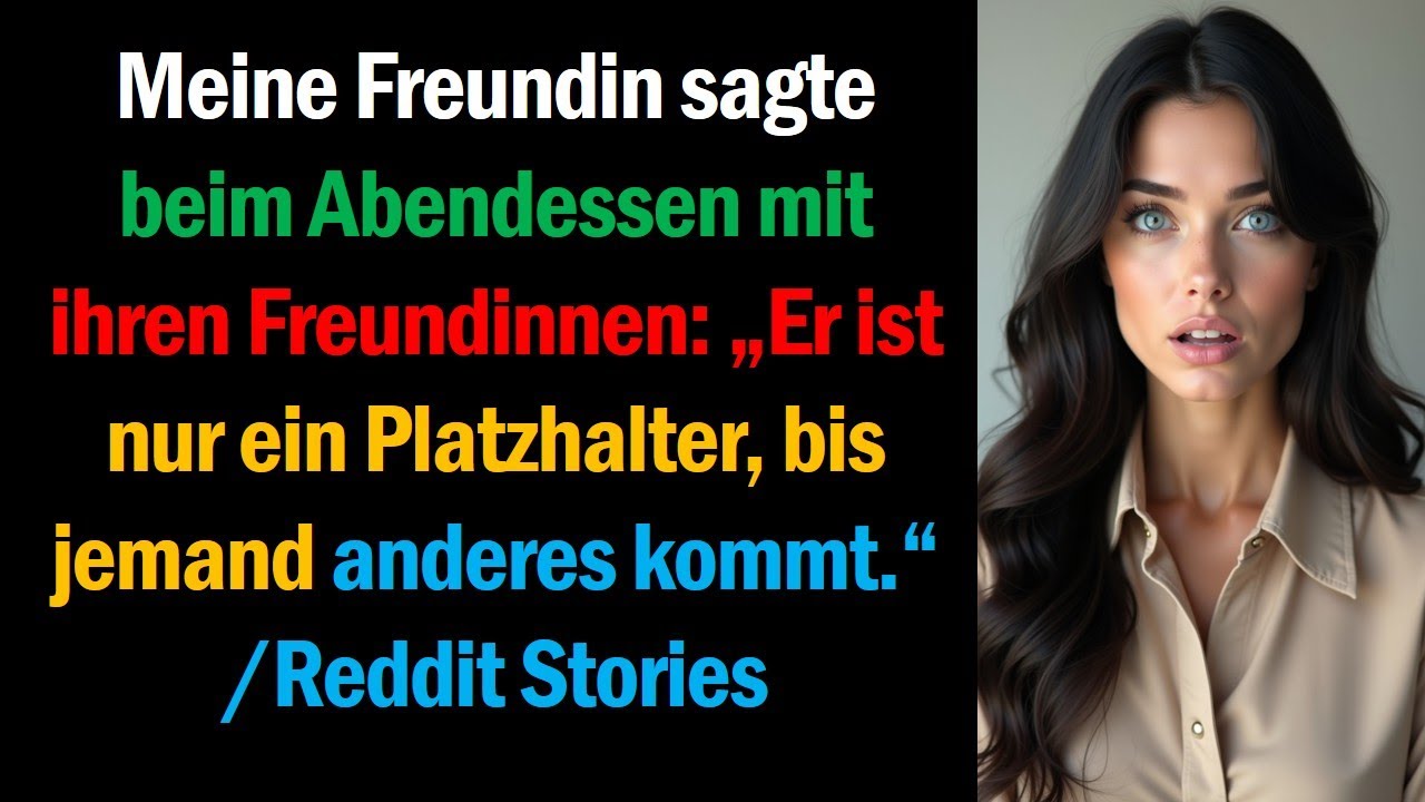 Meine Freundin sagte beim Abendessen mit ihren Freundinnen: „Er ist nur ein Platzhalter, bis jemand