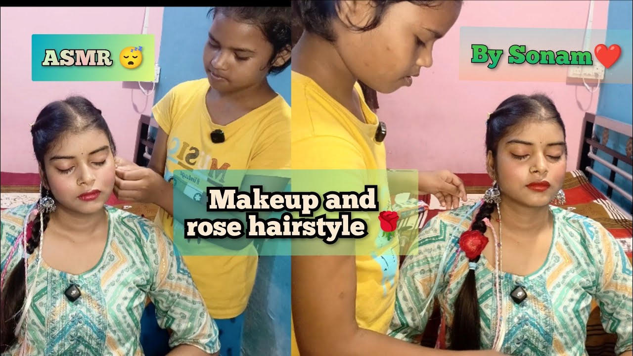 ASMR |😴everyone fav lil sonam done my amazing makeup and amazing rose 🌹 hairstyle 😌| for relaxation😴