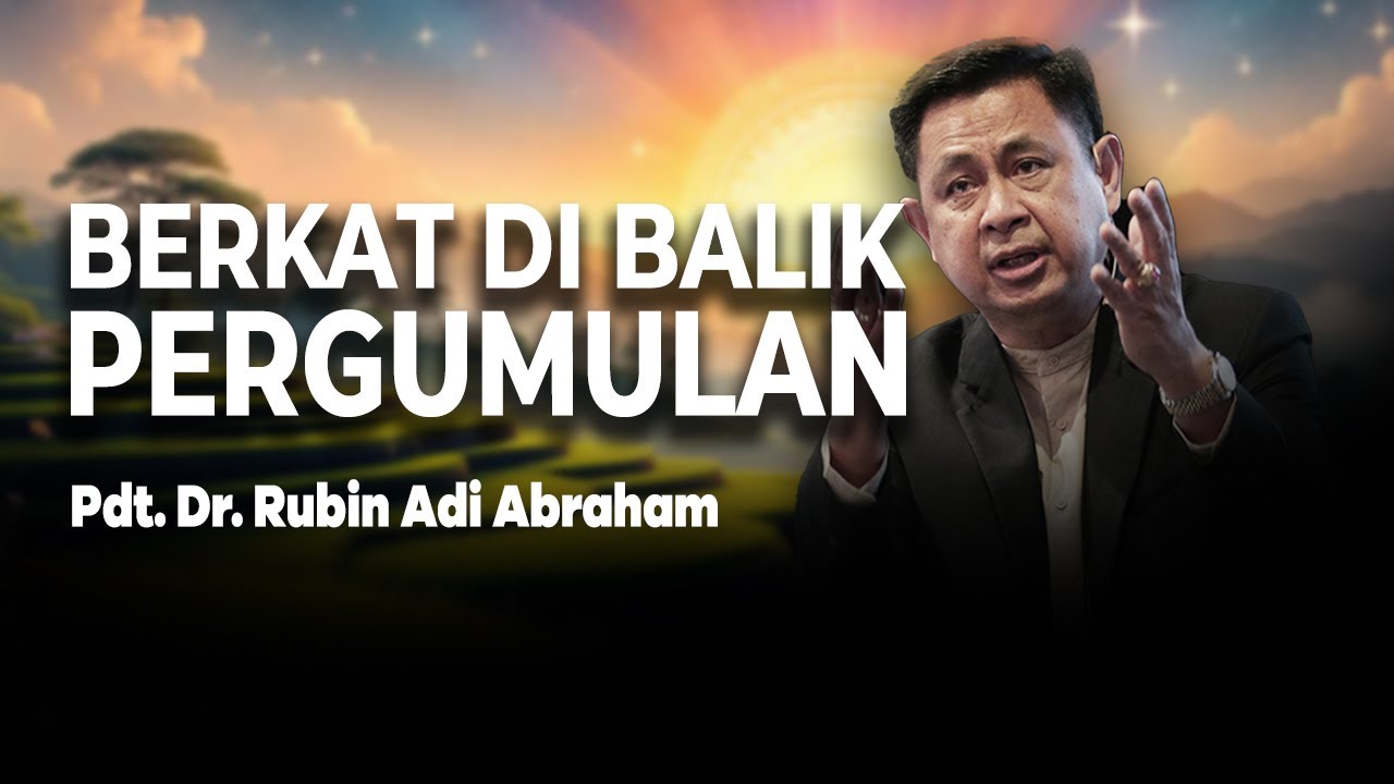 Berkat Di Balik Pergumulan - Pdt. Dr. Rubin Adi Abraham