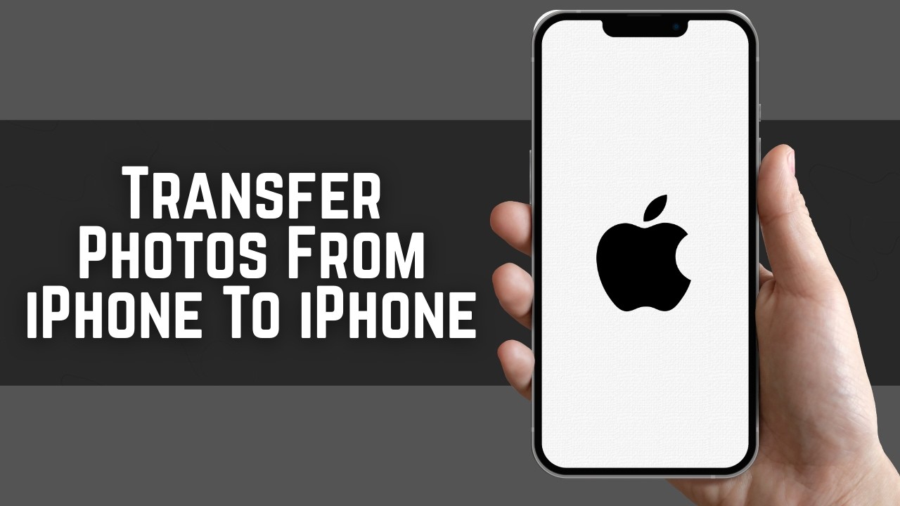How To Transfer Photos From iPhone To iPhone 2026 - Full Guide