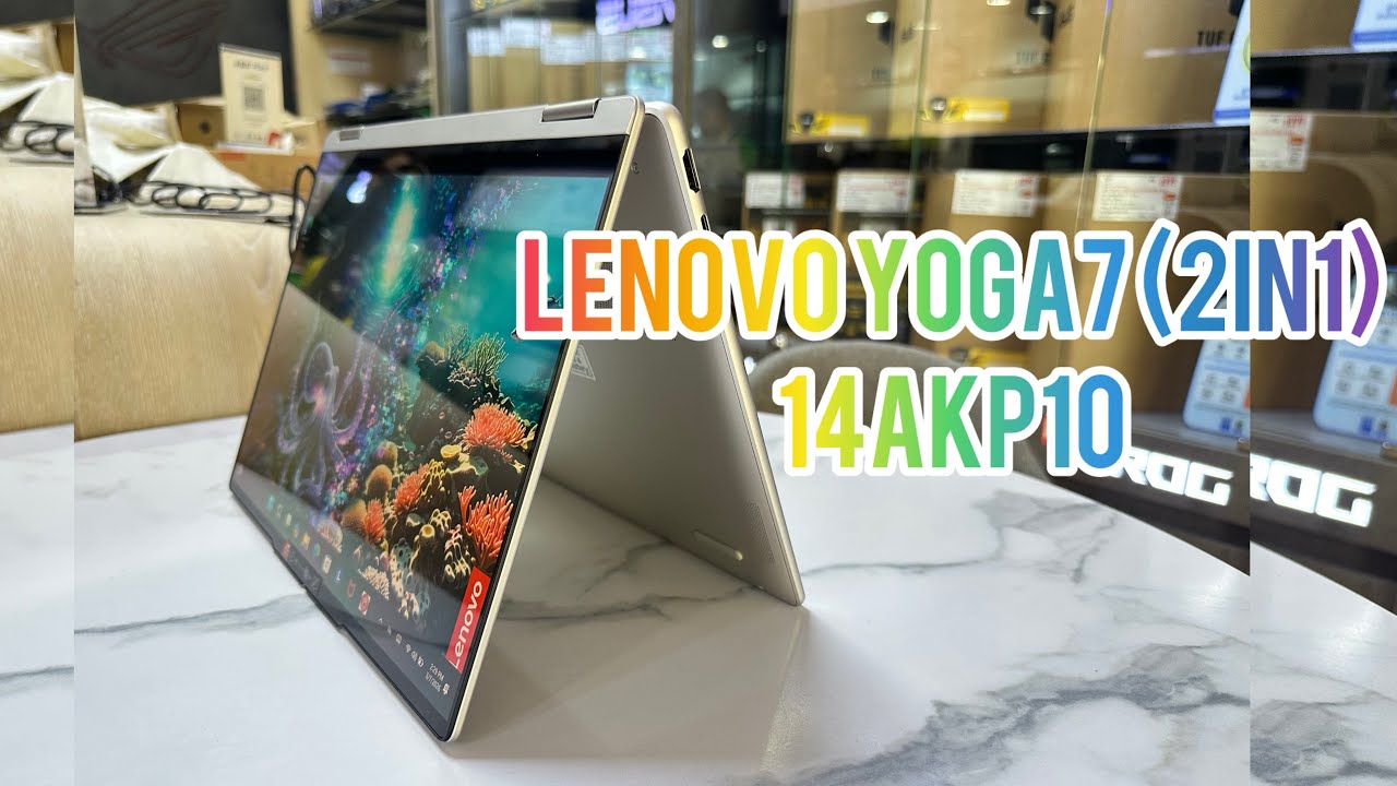 និយាយទ្រស់ៗអំពី Lenovo Yoga7 (2in1) 14AKP10-SeaShell | សម្រាប់ការប្រើប្រាស់ការងារទូទៅ #lenovo 