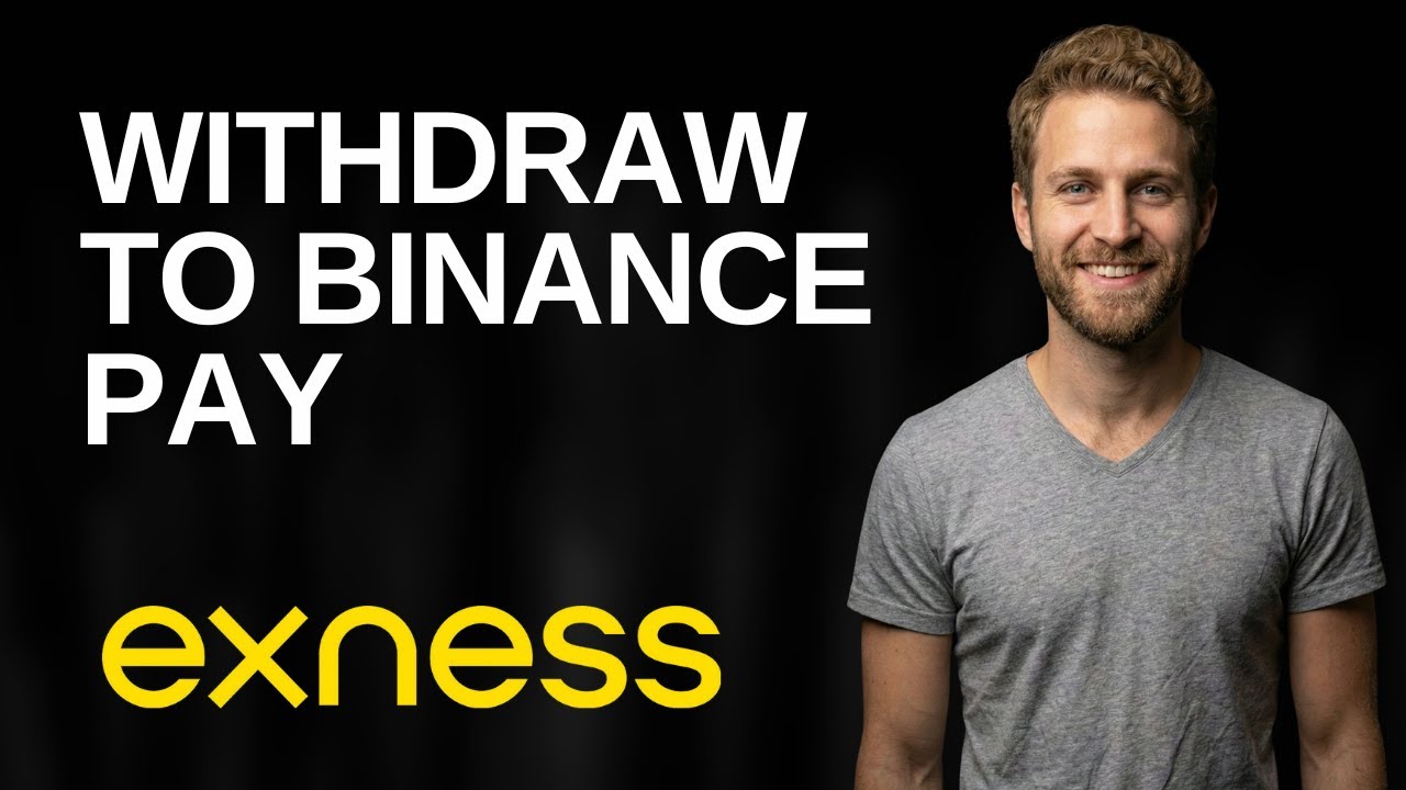 How To Withdraw From Exness To Binance Pay (Easy Guide)