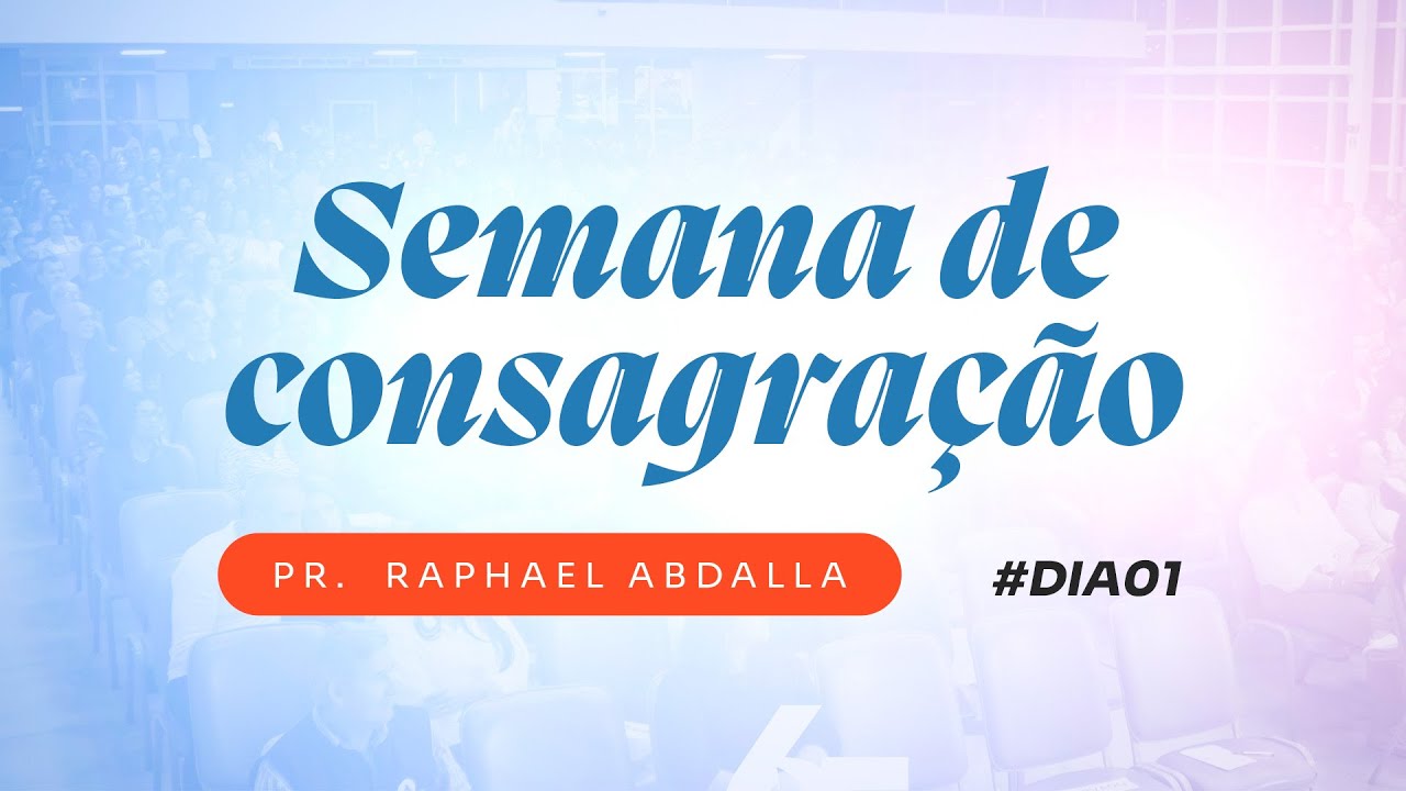 SEMANA DE CONSAGRAÇÃO | Pr. Raphael Abdalla - 23/06/2025 - 12h