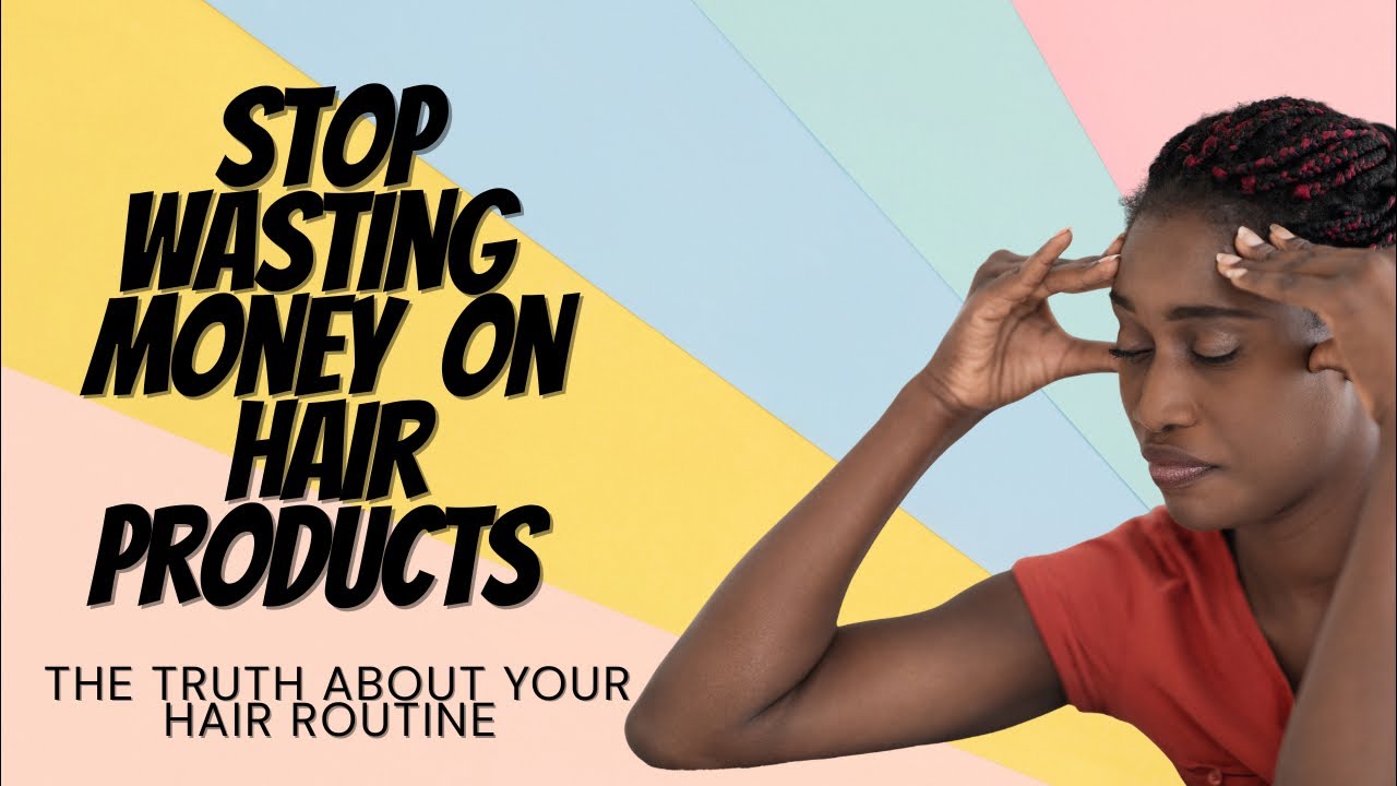 Stop Wasting Money on Hair Products !