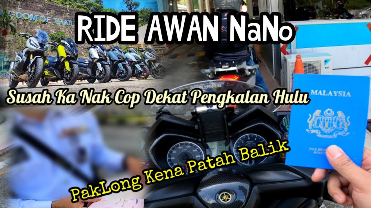 BORDER PENGKALAN HULU BETONG RIDE AWAN NANO