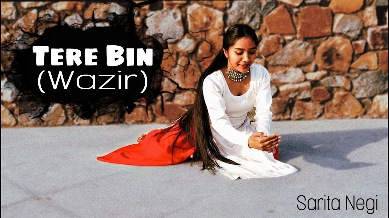 TERE BIN || WAZIR || KATHAK || SARITA NEGI