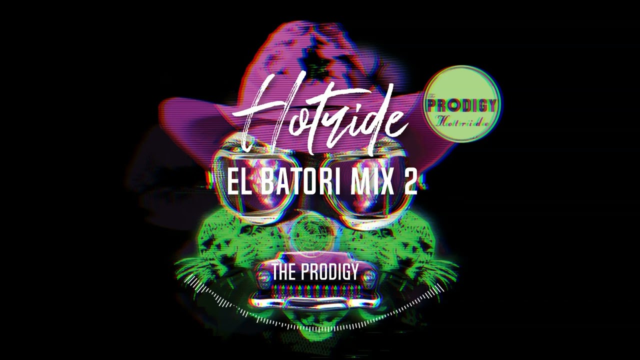 The Prodigy - Hotride (El Batori Mix 2) (2004)