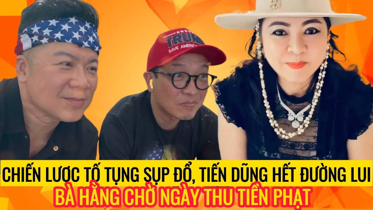 Chiến lược tố tụng sụp đổ, Tiến Dũng hết đường lui, Bà Hằng chờ ngày thu tiền phạt