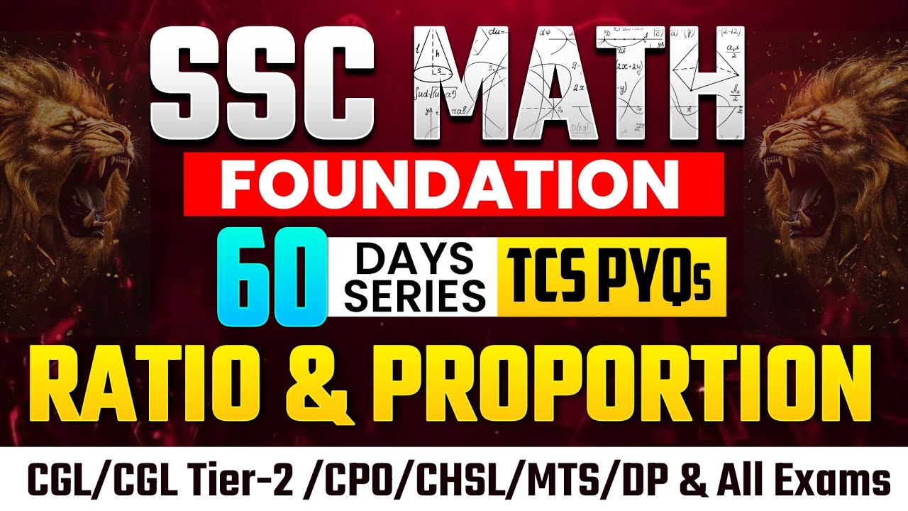 Ratio & Proportion - SSC Maths Foundation | Latest TCS PYQs | CGL/CPO/CHSL/MTS/DP & ALL SSC Exams