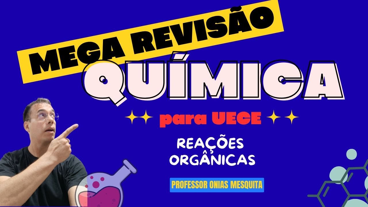 Revisão de Quimica GRÁTIS para UECE | REAÇÕES ORGÂNICAS