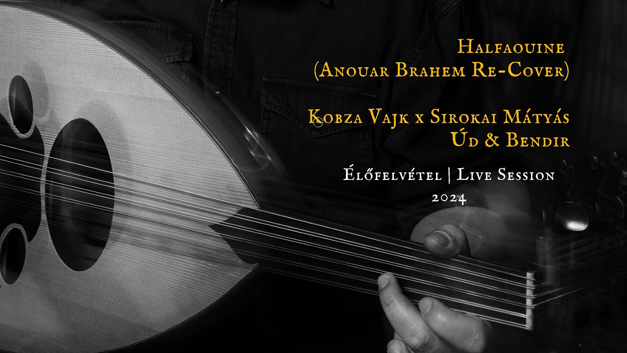 Halfaouine • Anouar Brahem (Re-Cover) | Kobza Vajk x Sirokai Mátyás | Úd & Bendir / Élőfelvétel 2024
