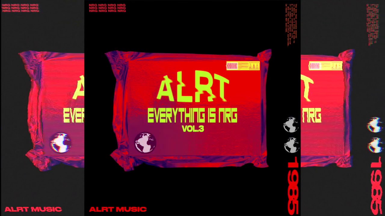ALRT - Everything is NRG Vol. 3
