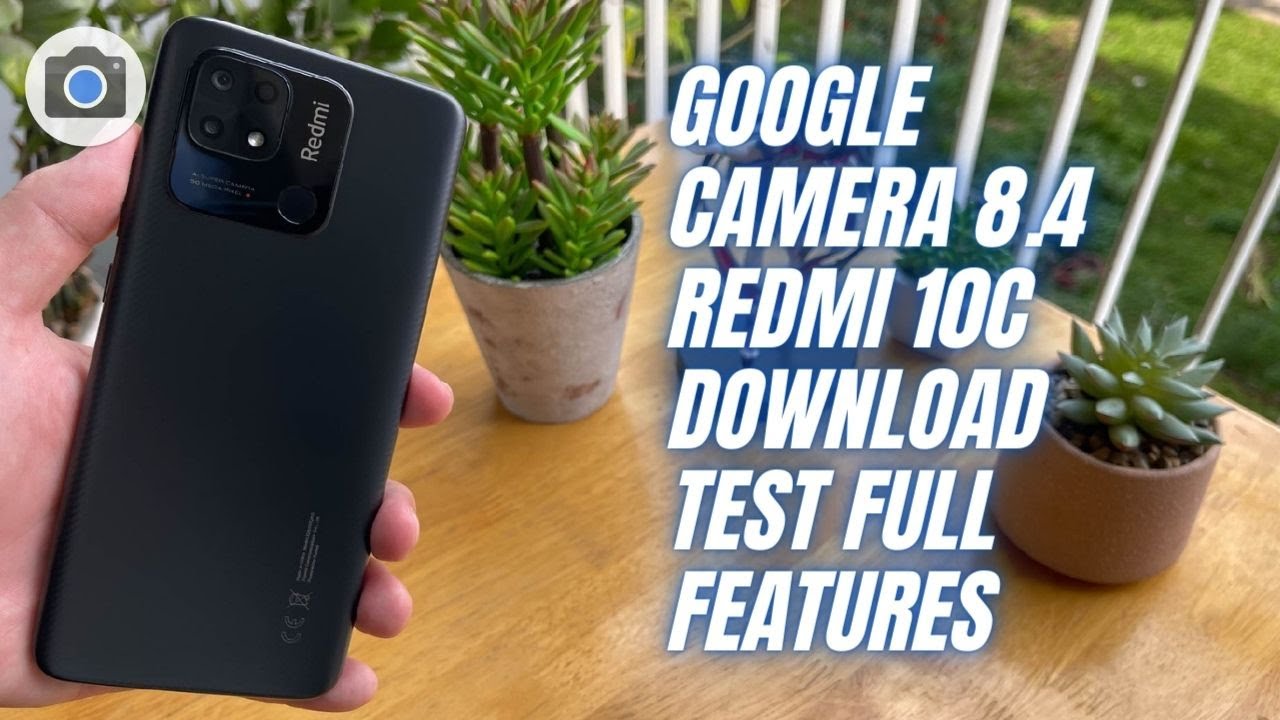Google Camera 8.4 for Xiaomi Redmi 10C | Gcam vs Camera Stock