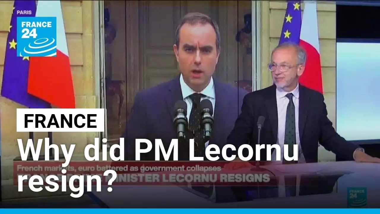 France: Why did Prime minister Sebastien Lecornu resign? &bull; FRANCE 24 English