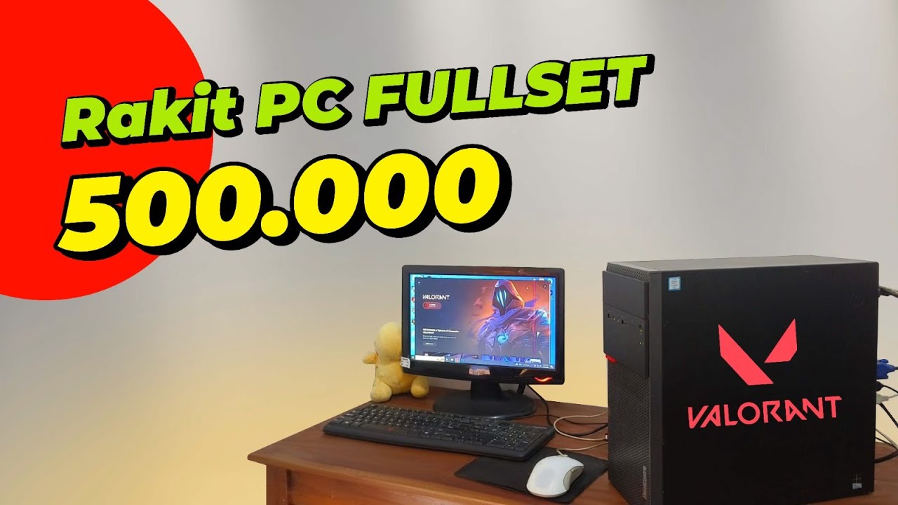 [Rakit PC 25] 500RIBU FULLSET? YANG BENER AJE, RUGI DONG!!