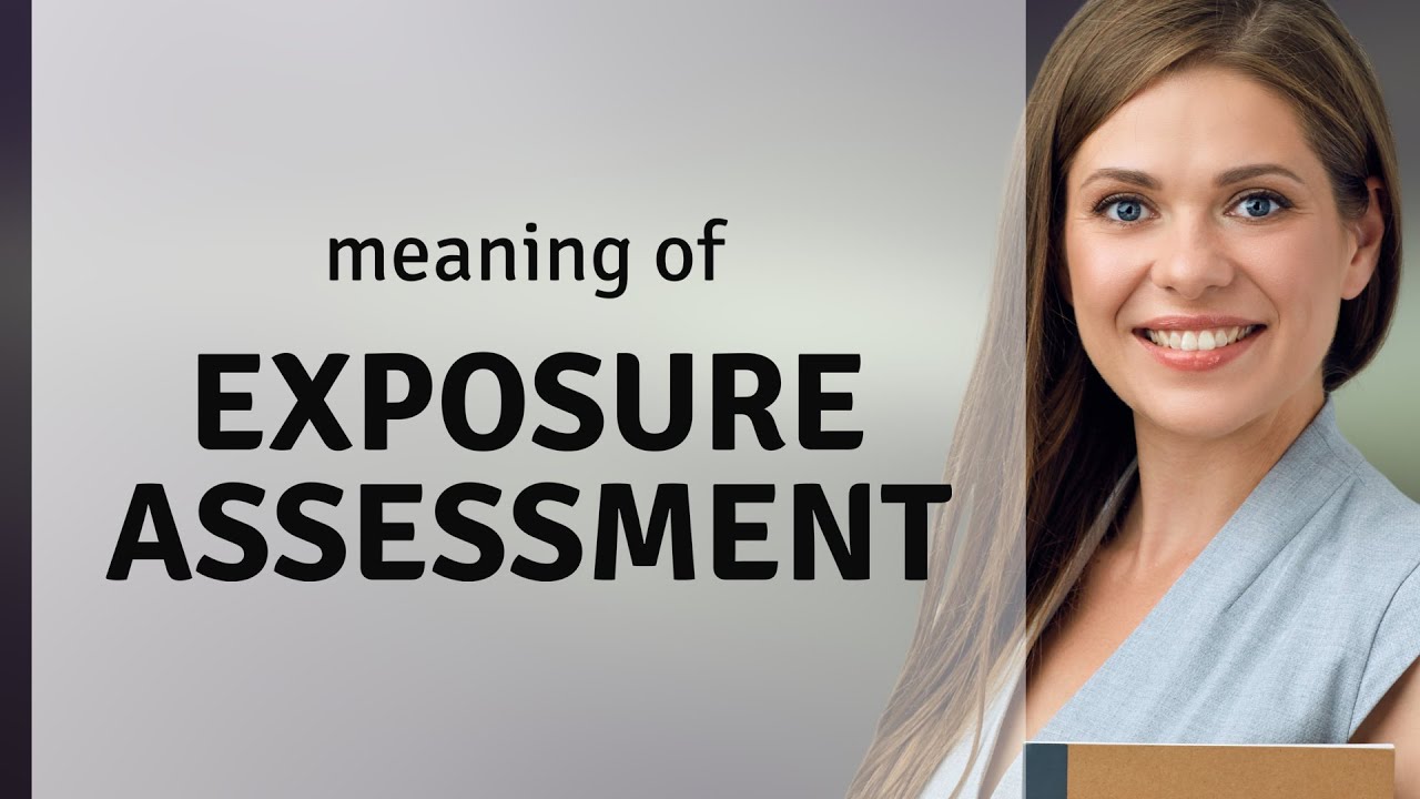 Understanding Exposure Assessment: A Guide to Health and Safety